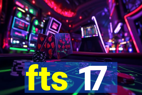 fts 17